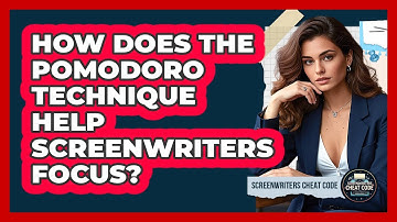 How Does The Pomodoro Technique Help Screenwriters Focus? - Screenwriter