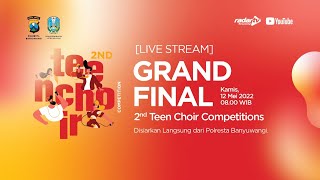 🛑 LIVE Grand Final 2nd Teen Choir Competitions 2022