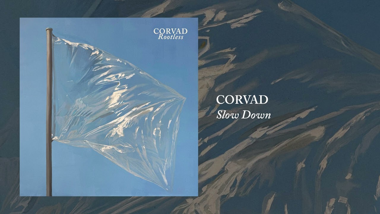 Watch Corvad - Slow Down on YouTube Watch Corvad - Slow Down on YouTube