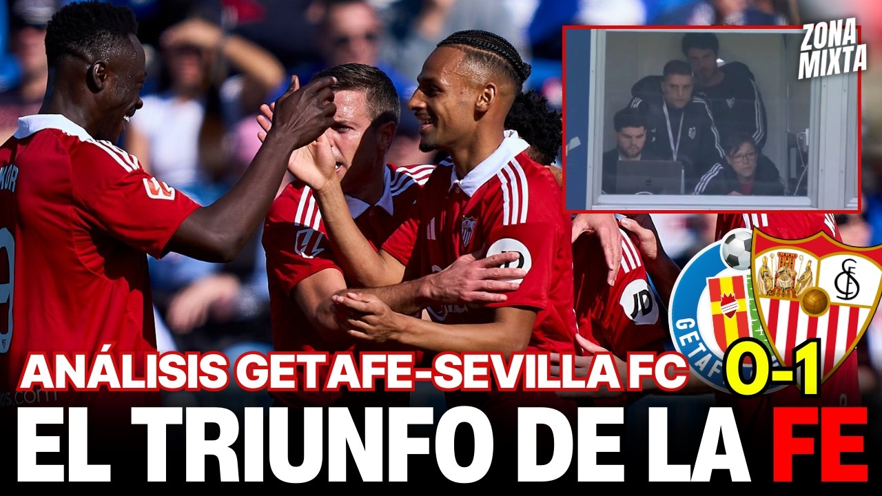 GETAFE 0-1 SEVILLA FC | EL TRIUNFO DE LA FE | Videopodcast de Zona Mixta