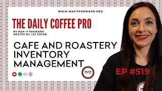 Cafe and Roastery Inventory Management | The Daily Coffee Pro Coffee Industry Podcast 519