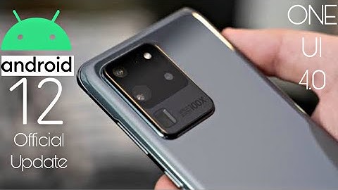 Samsung Galaxy S20 Ultra Android 12 ONE UI 4.0 Official Update (RELEASED)