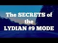 The SECRETS of the Lydian #9 Mode - The Undiscovered Scale!