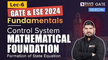 GATE 2024 | EE/EC/IN | Control Systems | Mathematical Foundation (Lec-6) Formation of State Equation