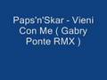 Paps'n'Skar - Vieni Con Me ( Gabry Ponte RMX )