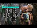 Island Of The Dolls | Isla de las Muñecas | Julián Santana Barrera