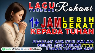 Download Lagu 1+ Lagu Jam  Rohani Kristen Terbaru 2025 – Saat Teduh \u0026 Lebih Dekat Kepada Tuhan | Penguat Iman MP3
