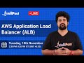 AWS ALB | AWS Application Load Balancer | What is Application Load Balancer AWS | Intellipaat