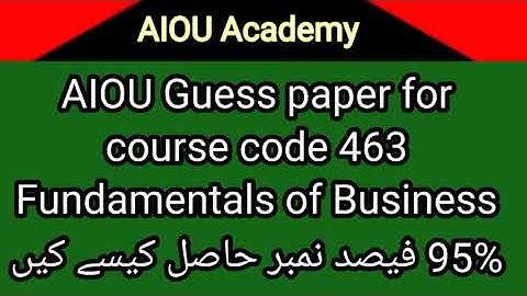 AIOU Guess paper for course code 463 || Fundamentals of Business|| @aiouacademy