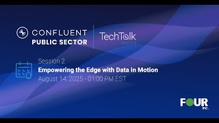Webinar Session 2: Empowering the Edge with Data in Motion