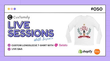 Customily Live Sessions 050 - How to create a Custom Longsleeve T-Shirt (Gelato + My Design) + Q&A