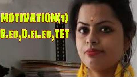 Motivation প্রেরণা Part 1 (B.Ed, D.El, Ed, Education, TET ) Language - Bengali