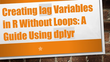 Creating lag Variables in R Without Loops: A Guide Using dplyr