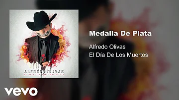 Alfredo Olivas - Medalla De Plata (Audio)