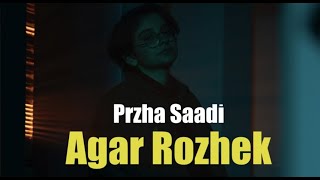 Przha Saadi - Agar Rozhek