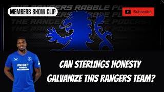 Can Sterlings Honesty Kickstart This Rangers Team? | Members Show Clip - Rangers Rabble Podcast