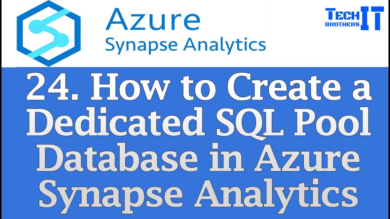 24. How to Create a Dedicated SQL Pool Database in Azure Synapse ...