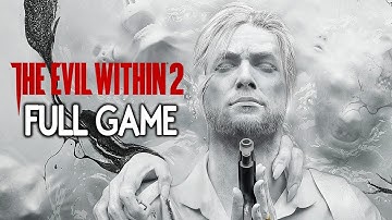 The Evil Within 2 - FULL GAME Walkthrough Gameplay No Commentary