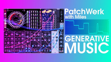PatchWerk with Miles // EP19 Generative Music