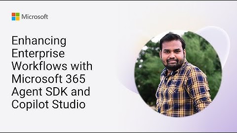 Enhancing Enterprise Workflows with Microsoft 365 Agent SDK and Copilot Studio