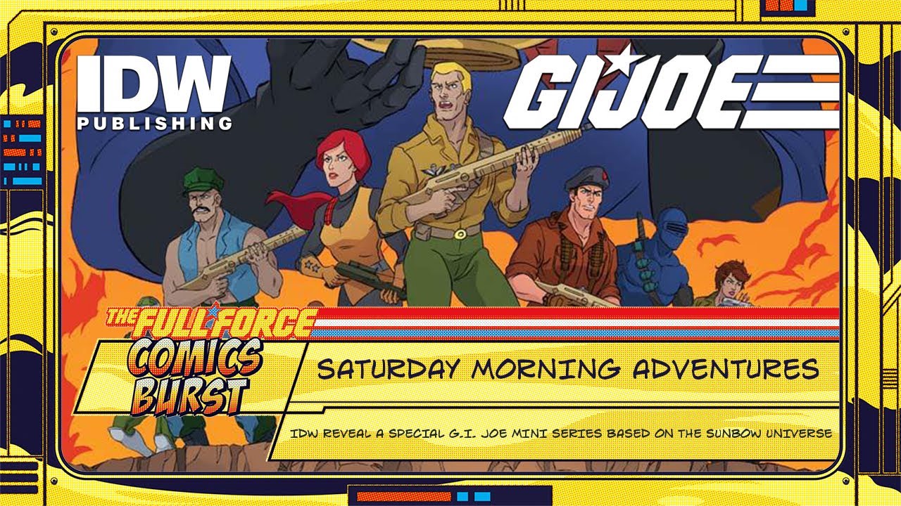 COMICS NEWS BURST!! IDW ANNOUNCES G.I. JOE SATURDAY MORNING ADVENTURES MINI SERIES!!