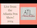 Live from the atlanta pen show 2024