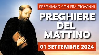Le Preghiere del Mattino del 01 Settembre 2024 - XXII Domenica del Tempo Ordinario