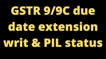 GSTR 9 due date extension update | GSTR 9C due date extension | GSTR 9 annual return FY 2018-19 |