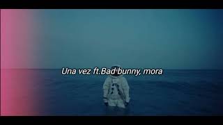 Una vez ft.Bad Bunny (letra)