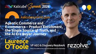 Laurence O'Toole: Agentic Commerce, Product Enrichment, and the AI Era Buyer Journey