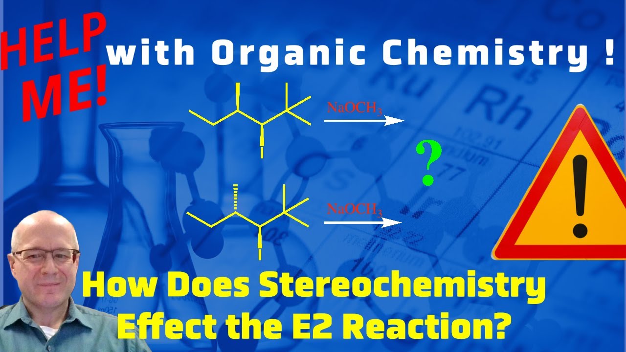 How to Predict the Stereochemistry of an E2 Reaction Help Me How to Predict the Stereochemistry of an E2 Reaction Help Me