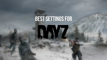 Dayz Standalone - Best Graphics Settings + How To Increase Performance