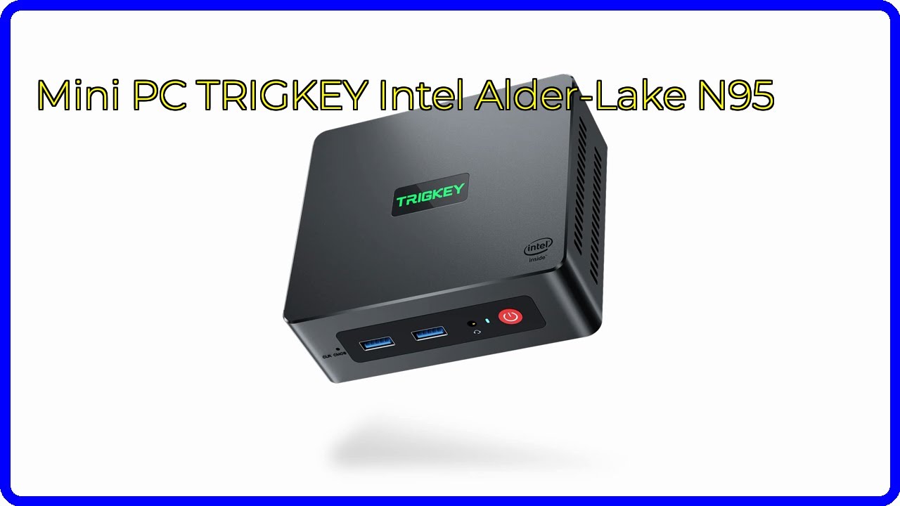 AVIS (2026): Mini PC TRIGKEY Intel Alder-Lake N95. DÉTAILS