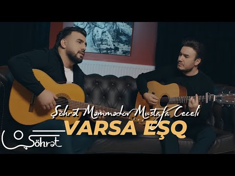 Şöhret Memmedov \u0026 Mustafa Ceceli - Varsa Eşq (Official Video)