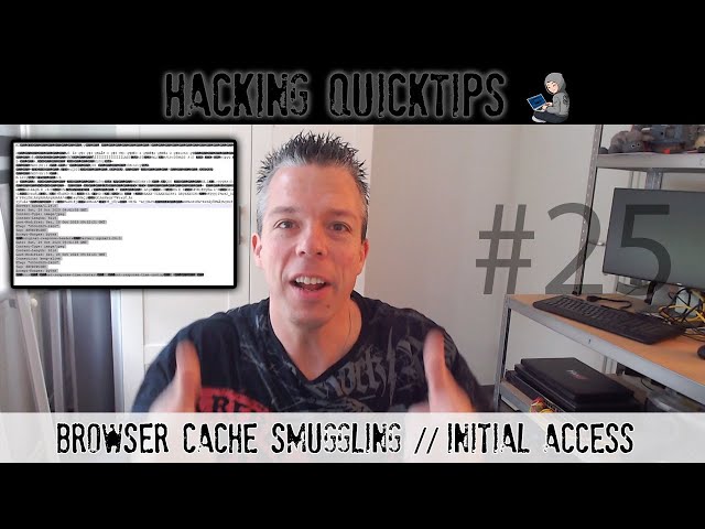 Hacking QuickTip 25 - Browser Cache Smuggling - Initial Access