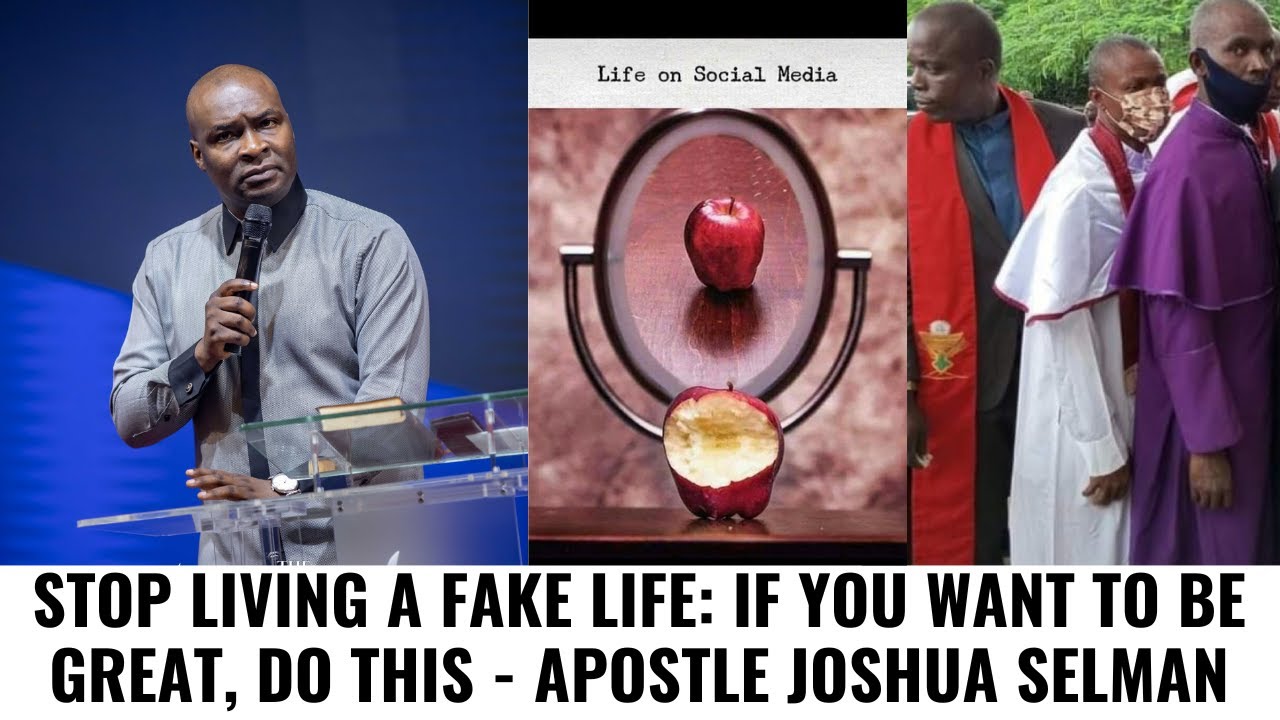 STOP LIVING A FAKE LIFE IF YOU WANT TO BE GREAT DO THIS APOSTLE stop-living-a-fake-life-if-you-want-to-be-great-do-this-apostle