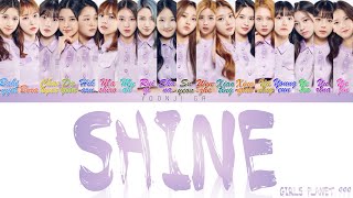 Girls Planet 999 (걸스플래닛999) - Shine (날 비춘 건 바로 너야) Lyrics [Color Coded Han/Rom/Eng]