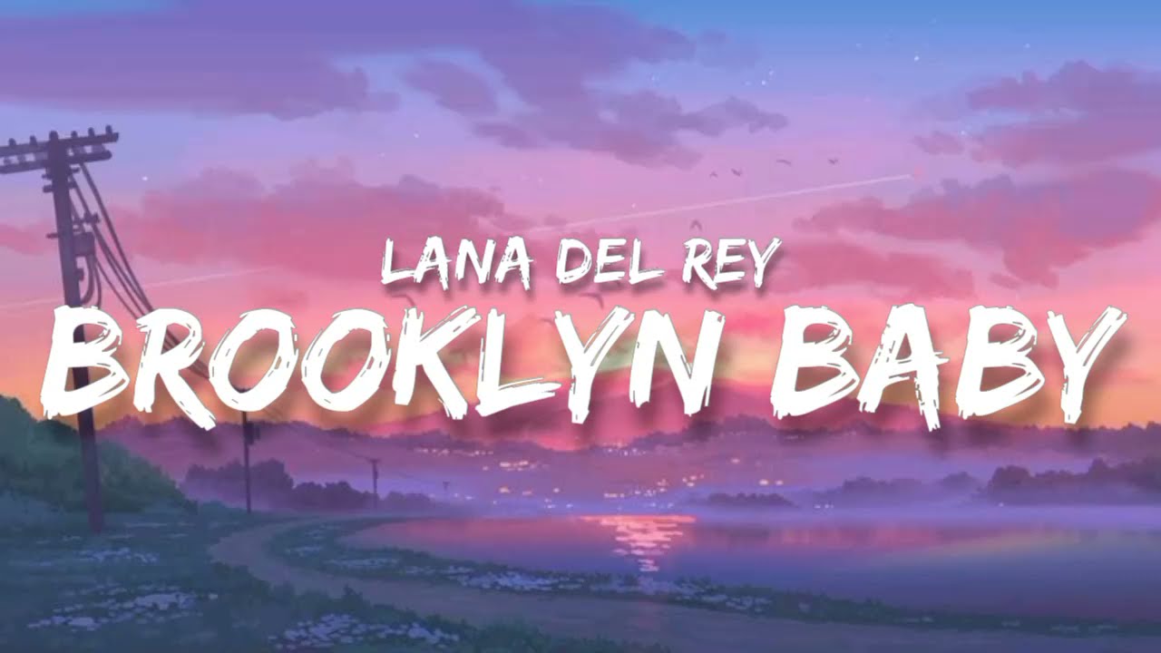 Lana Del Rey   Brooklyn Baby Lyrics