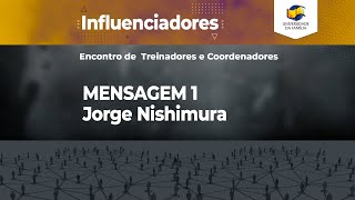 Influenciadores Udf - Jorge Nishimura - Mensagem 01