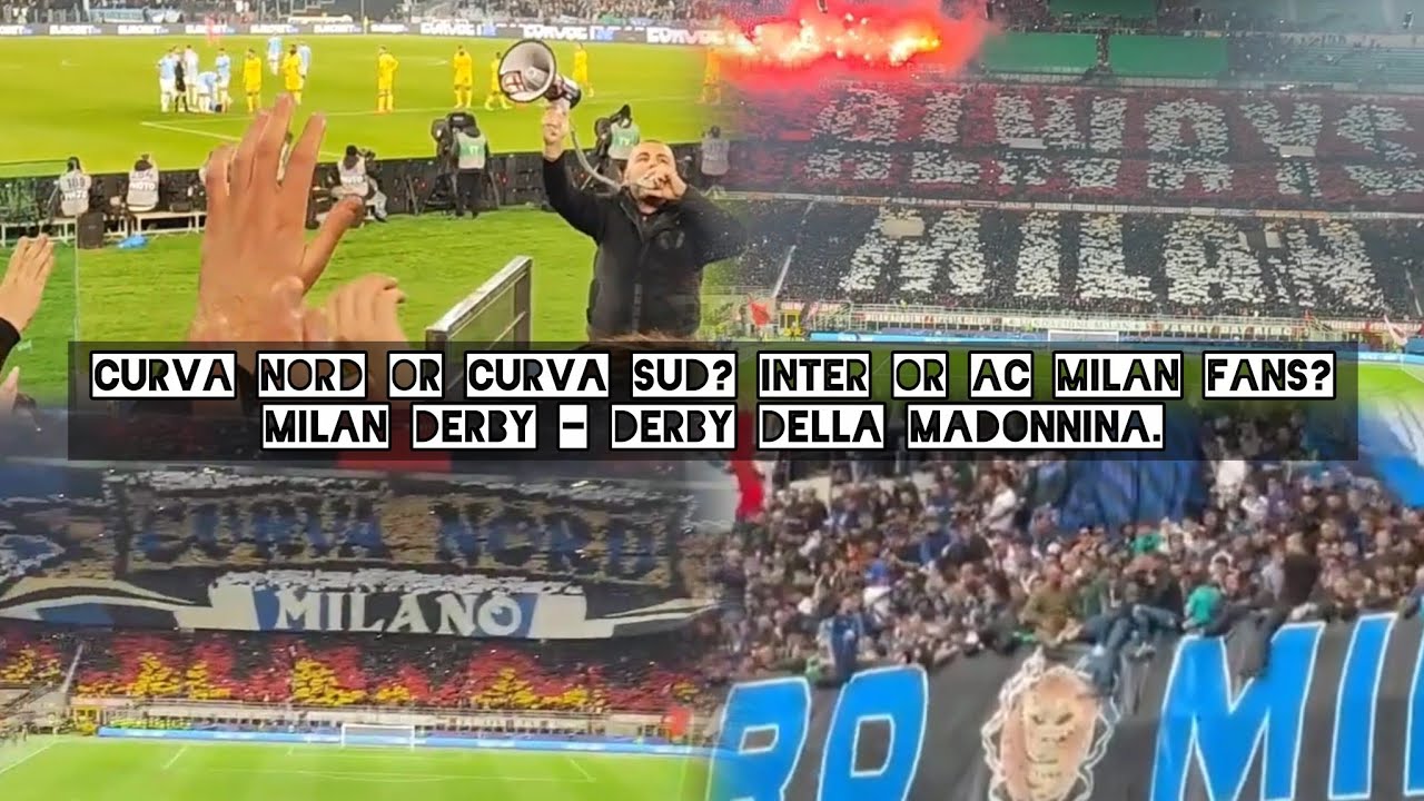 INTER fans or AC Milan fans? Curva Nord or Curva Sud? Milan Derby - Derby della Madonnina ⚽ 📢