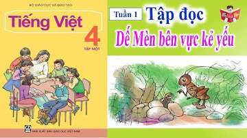 Tập Đọc Lớp 4 Tuần 1 | Dế Mèn Bên Vực Kẻ Yếu | Em Vui Học
