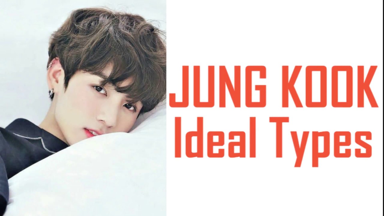 Jungkook (정국) Ideal Types | BTS (방탄소년단) - YouTube