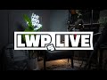 LIVE #18 🔴 CHILL SESSION | LWP Livestreams