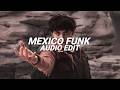 Mexico Funk Slowed Nueki Edit Audio