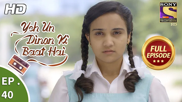 Yeh Un Dinon Ki Baat Hai -       - Ep 40 - Full Ep...