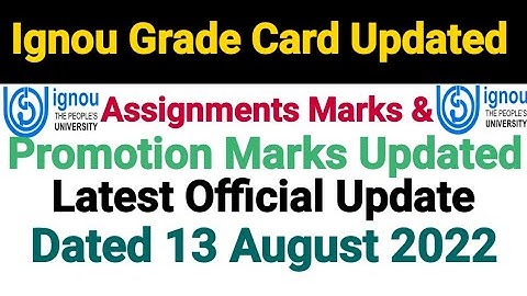 Ignou Grade Card Updated || Assignments Marks & Promotion Marks Updated || Dated 13 Aug 2022