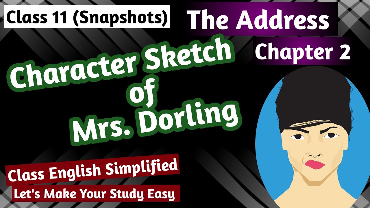 Character Sketch of Mrs. Dorling | Class -11th Snapshots | The Address |  Mrs. Dorling ka Character. - YouTube