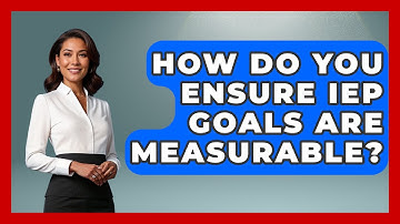 How Do You Ensure IEP Goals Are Measurable? - Answers About Autism