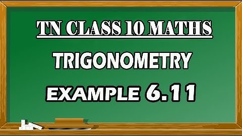 Tn Class 10 Maths | Chapter 6 Trigonometry Example 6.11 | Maths Board Tamil