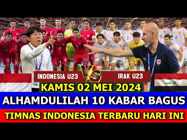 ⚽ Kabar Timnas Indonesia Hari Ini ~ KAMIS 02 MEI 2024 ~ Berita Timnas Indonesia Terbaru class=